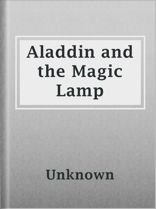 Title details for Aladdin and the Magic Lamp by Unknown - Wait list
